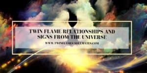 Twin Flame Relationships and Signs From the Universe