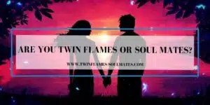 Are You Twin Flames or Soul Mates?