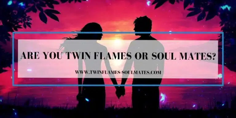 Are You Twin Flames or Soul Mates?