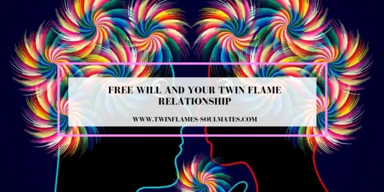 Free Will and Your Twin Flame Relationship