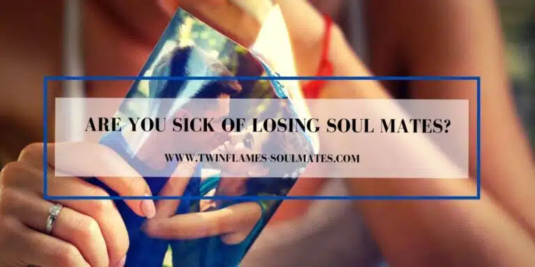 Are You Sick of Losing Soul Mates?