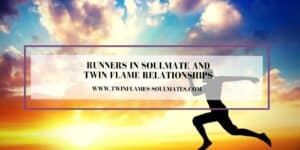 Runners in Soulmate and Twin Flame Relationships