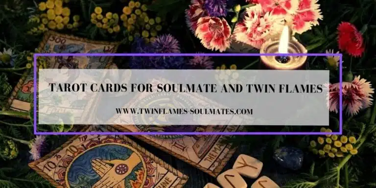 Tarot Cards for Soulmate and Twin Flames