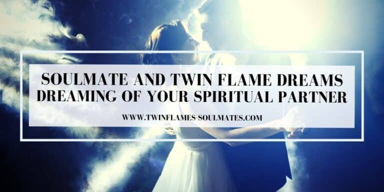 Soulmate and Twin Flame Dreams - Dreaming of Your Spiritual Partner