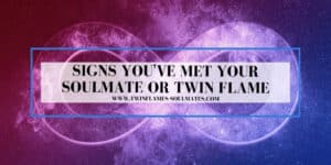 Soulmate and Twin Flame Signs