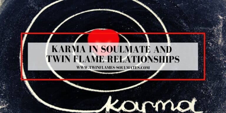 Karma in Soulmate and Twin Flame Relationships