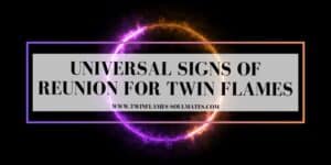 Universal Signs of Reunion For Twin Flames